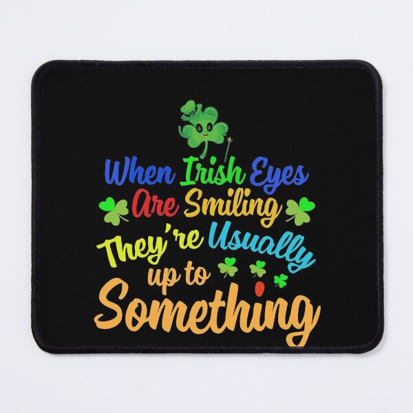 Item preview, When Irish Eyes Are Smiling designed and sold by OliDesigns.