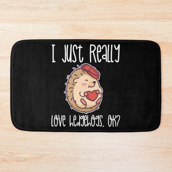 Item preview, I Just Really Love Hedgehogs, OK? design designed and sold by theodoros20.