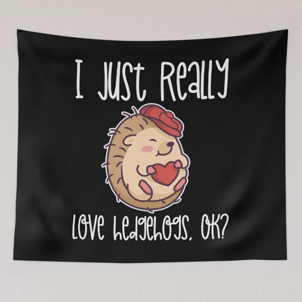Item preview, I Just Really Love Hedgehogs, OK? design designed and sold by theodoros20.