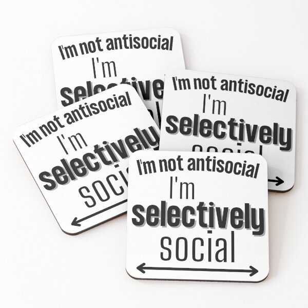 Item preview, I'm not antisocial I'm selectively social - Antisocial humour quote designed and sold by Witfulwisdom.