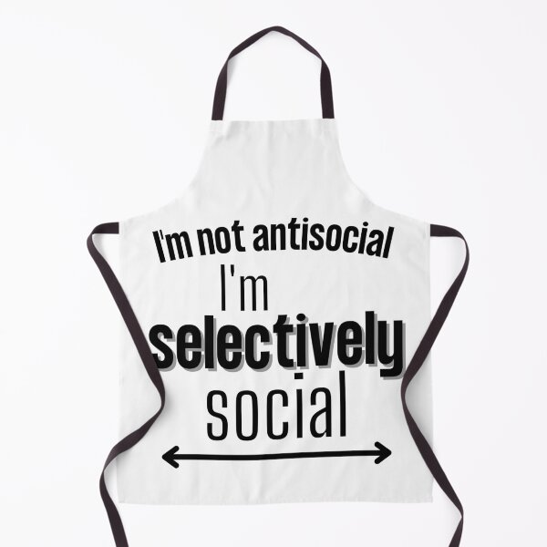 Item preview, I'm not antisocial I'm selectively social - Antisocial humour quote designed and sold by Witfulwisdom.