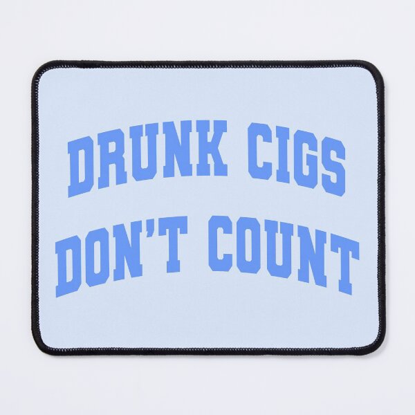 Item preview, Drunk Cigs Con't Count designed and sold by melinab1116.
