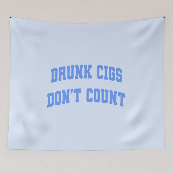 Item preview, Drunk Cigs Con't Count designed and sold by melinab1116.