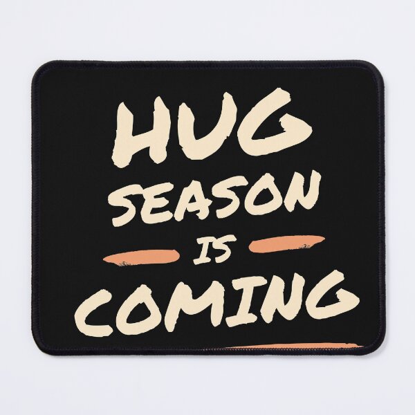 Item preview, Hug Season is Coming designed and sold by AwakenedCraft.
