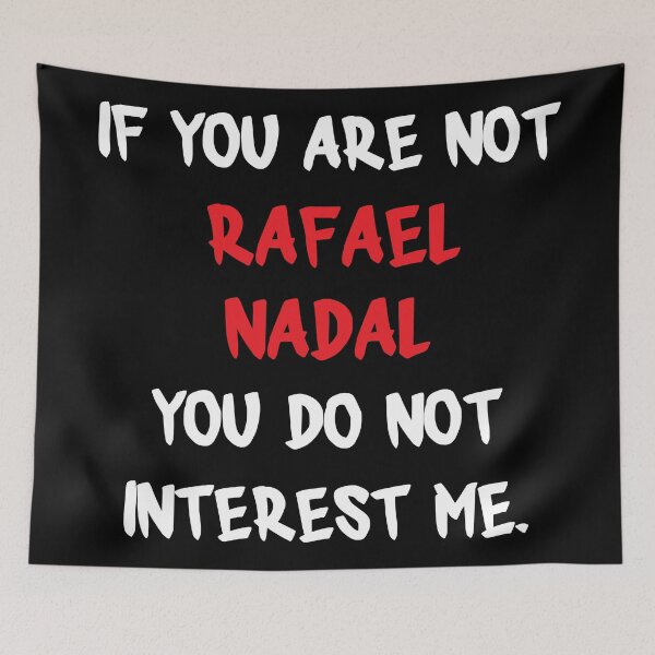 Item preview, If you are not - Rafael Nadal designed and sold by 2Girls1Shirt.