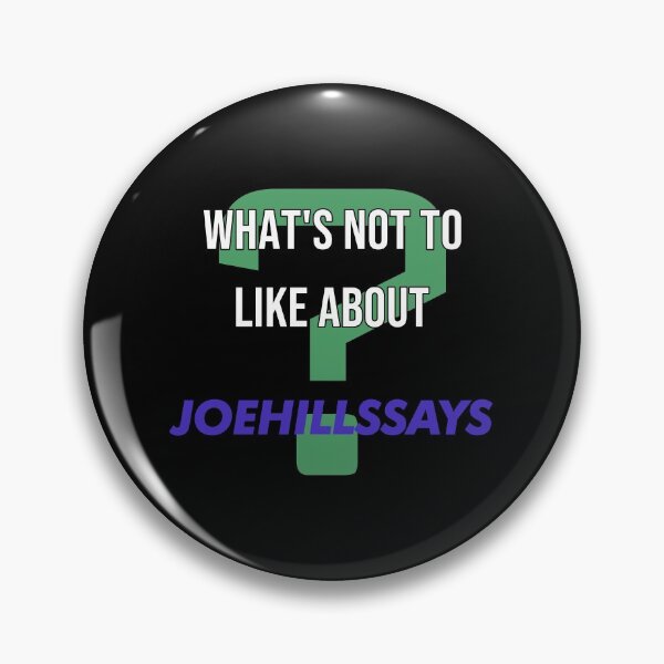 Item preview, What's not to like about - Joehillssays designed and sold by 2Girls1Shirt.