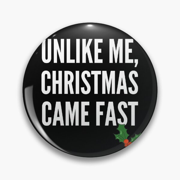 Item preview, Unlike Me, Christmas Came First - Inappropriate Sarcastic Naughty Holiday Pick Up Line designed and sold by Vibbin4Life33.