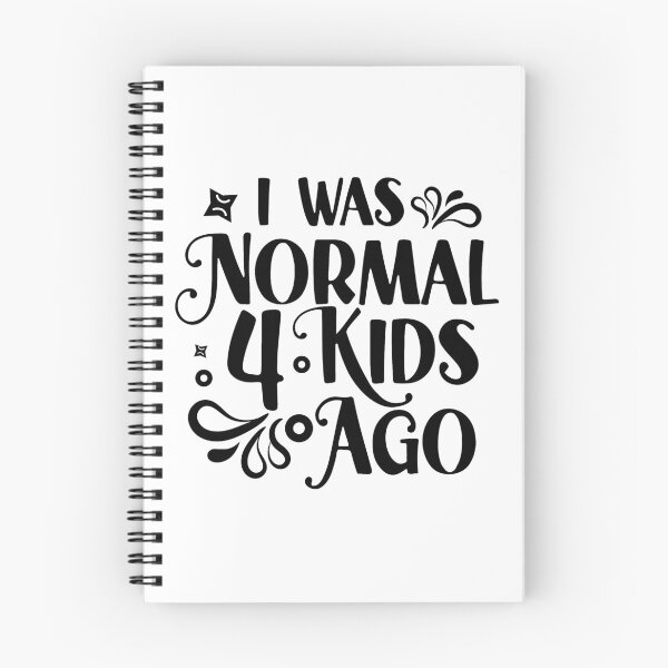 Item preview, I was normal four kids ago, i was normal, mom life quotes designed and sold by plussorn.