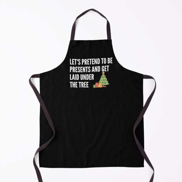 Item preview, Lets Pretend To Be Presents And Get Laid Under The Tree - Inappropriate Sarcastic Naughty Holiday Pick Up Line designed and sold by Vibbin4Life33.