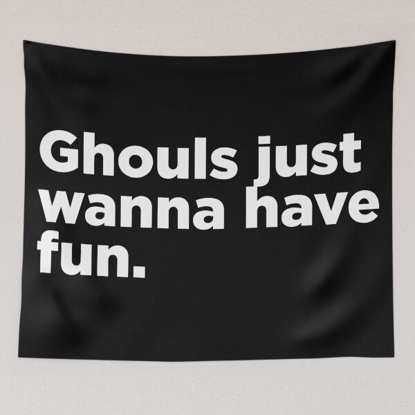 Item preview, Ghouls Just Wanna Have Fun 2 designed and sold by Memefy.