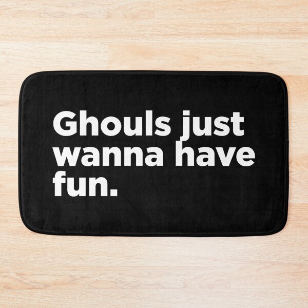 Item preview, Ghouls Just Wanna Have Fun 2 designed and sold by Memefy.