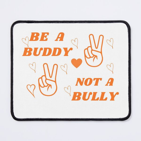 Item preview, Be a Buddy Not a Bully Anti Bullying Orange Unity Day Anti Bullying prevention month unity day 2021 design gift For mom , gift for kids designed and sold by YLartist.