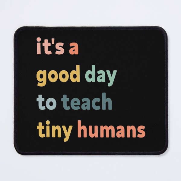 Item preview, It's A Good Day To Teach Tiny Humans, Teaching Life T-Shirt designed and sold by ayoubker.
