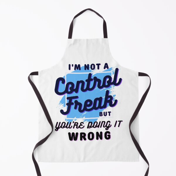 Item preview, I'm not a control freak but you're doing it wrong, I'm not a control freak designed and sold by Lekrock.