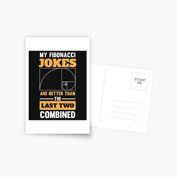 Item preview, My Fibonacci Jokes Are Better Than the Last Two Combined designed and sold by jaygo.