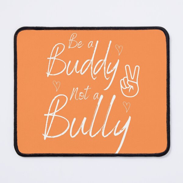 Item preview, Be a Buddy Not a Bully Anti Bullying Orange Unity Day Anti Bullying prevention month unity day 2021 design gift For mom , gift for kids designed and sold by YLartist.