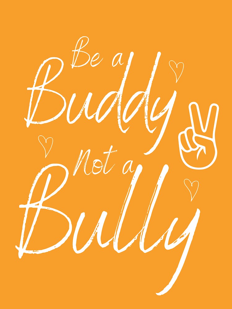 "Be A Buddy Not A Bully Anti Bullying Orange Unity Day Anti Bullying ...