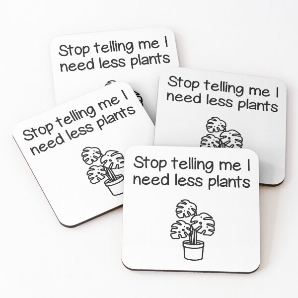 Item preview, Plant quote ”Stop telling me I need less plants” (black & white) designed and sold by lisaedlund.