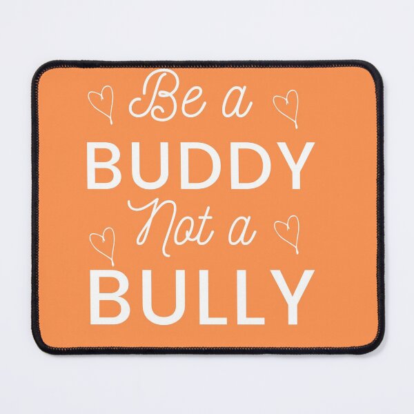 Item preview, Be a Buddy Not a Bully Anti Bullying Orange Unity Day Anti Bullying prevention month unity day 2021 design gift For mom , gift for kids designed and sold by YLartist.