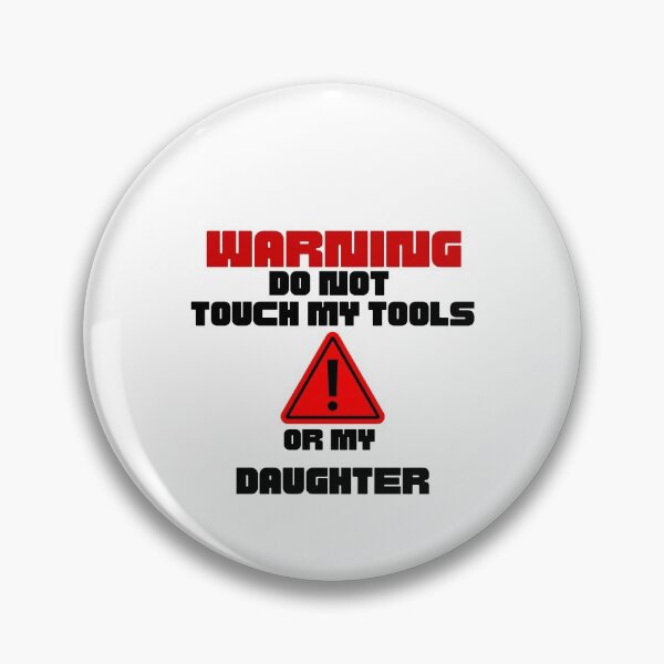 Item preview, Warning do not touch my tools or my daughter - Sarcastic Dad Quotes designed and sold by Witfulwisdom.