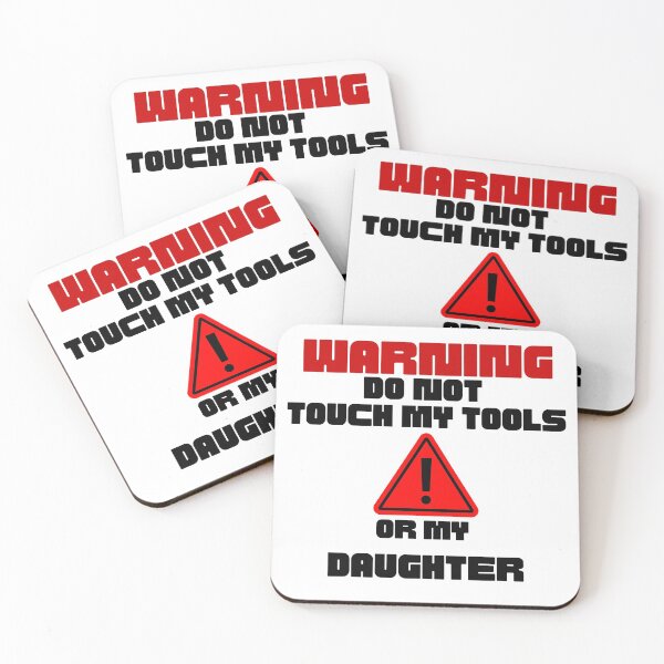 Item preview, Warning do not touch my tools or my daughter - Sarcastic Dad Quotes designed and sold by Witfulwisdom.