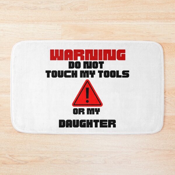 Item preview, Warning do not touch my tools or my daughter - Sarcastic Dad Quotes designed and sold by Witfulwisdom.