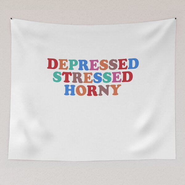 Item preview, Depressed stressed horny designed and sold by MichaelPrado.