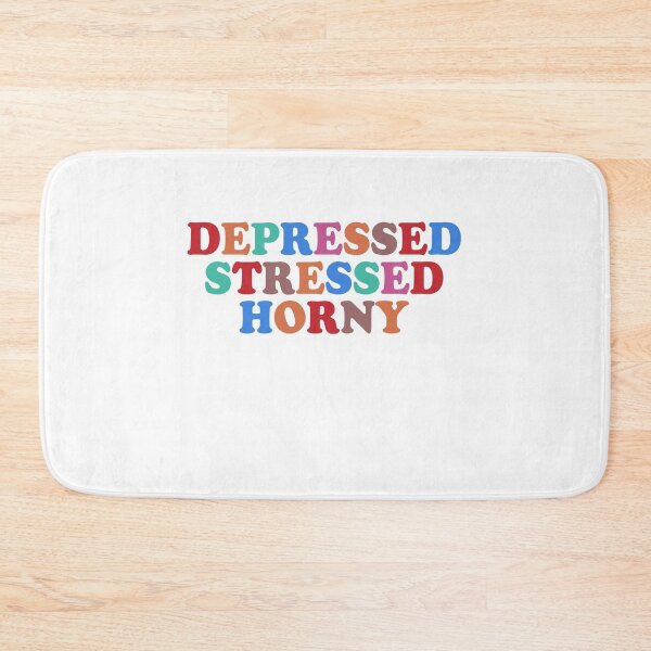 Item preview, Depressed stressed horny designed and sold by MichaelPrado.