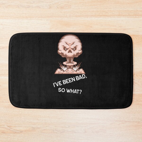 Item preview, I’ve been bad, so what? designed and sold by Mechanical-Artt.