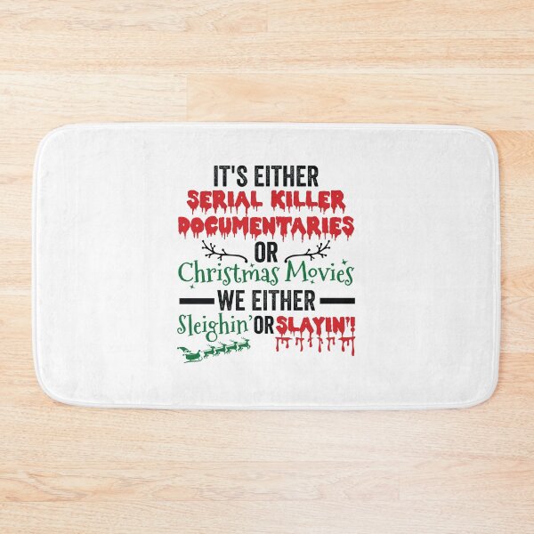 Item preview, It's Either Serial Killer Documentaries or Christmas Movies We Either Sleighin or Slaying designed and sold by clothesy7.