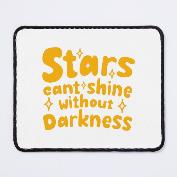 Item preview, Stars Can't Shine Without Darkness Star Sayings Keep Shining designed and sold by StickerbashCo.