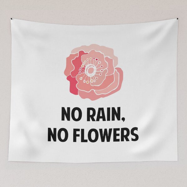 Item preview, Flowers Quotes No Rain No Flowers Everything Will Be Okay designed and sold by StickerbashCo.