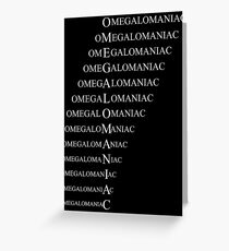 OMEGALOMANIAC Grußkarte