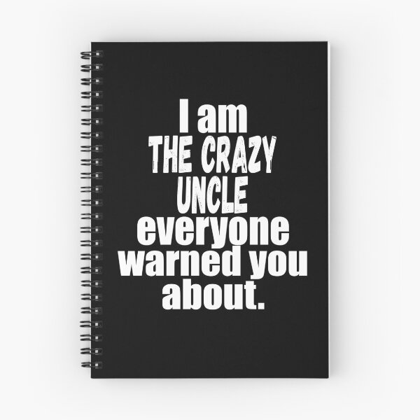 Item preview, I'm the crazy uncle everyone warned you about funny uncle saying  designed and sold by mydreamcatcher.
