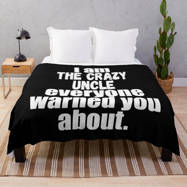 Item preview, I'm the crazy uncle everyone warned you about funny uncle saying  designed and sold by mydreamcatcher.