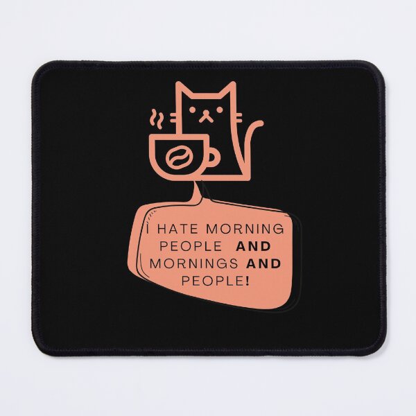 Item preview, I Hate Morning People AND Mornings AND People Coffee Cat designed and sold by Naked-Alien.