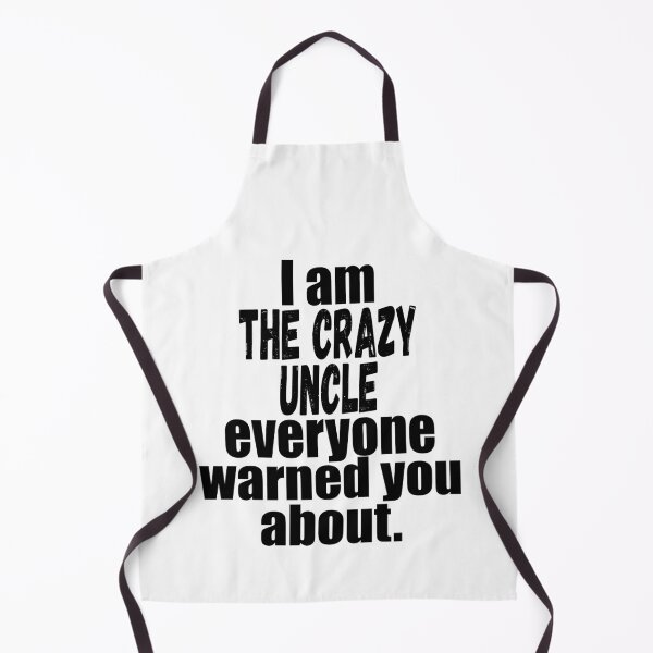 Item preview, i'm the crazy uncle everyone warned you about funny uncle saying  designed and sold by mydreamcatcher.