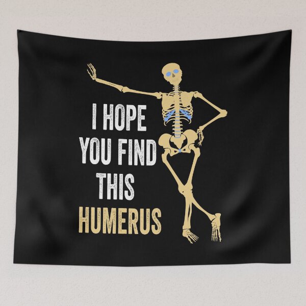 Item preview, I Hope You Find This Humerus designed and sold by AmethystMurad.
