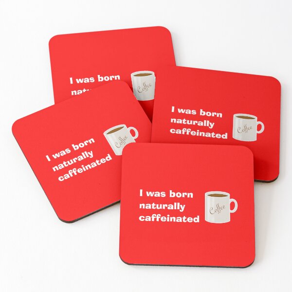 Item preview, I was Born Naturally Caffeinated designed and sold by Five O'clock Shirts.