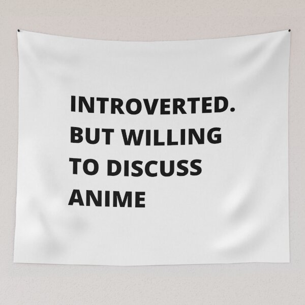 Item preview, Introverted. But willing to discuss Anime designed and sold by Tee-Star.