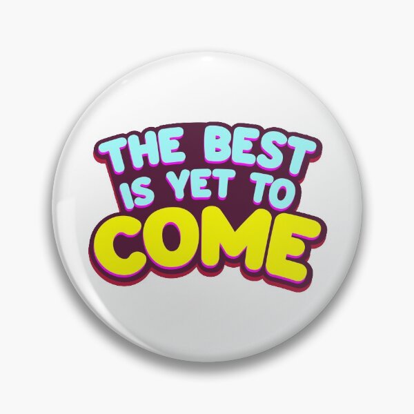 Item preview, The Best Is Yet To Come Good Things Are Coming Motivational Phrases designed and sold by StickerbashCo.