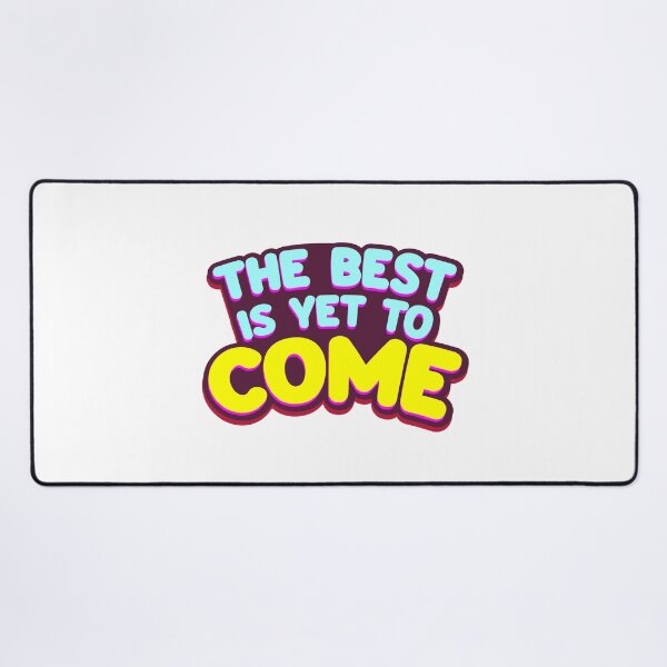 Item preview, The Best Is Yet To Come Good Things Are Coming Motivational Phrases designed and sold by StickerbashCo.