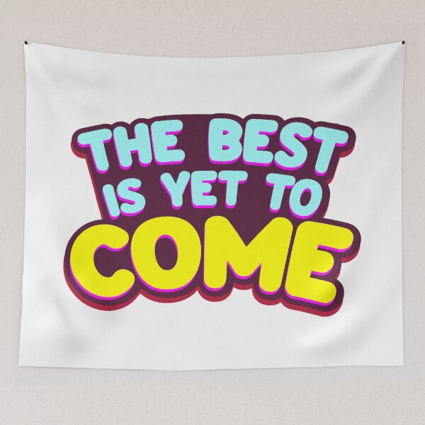 Item preview, The Best Is Yet To Come Good Things Are Coming Motivational Phrases designed and sold by StickerbashCo.