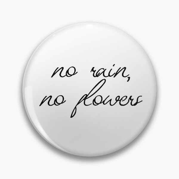Item preview, No Rain No Flowers Rain Sayings Flower Quotes designed and sold by StickerbashCo.