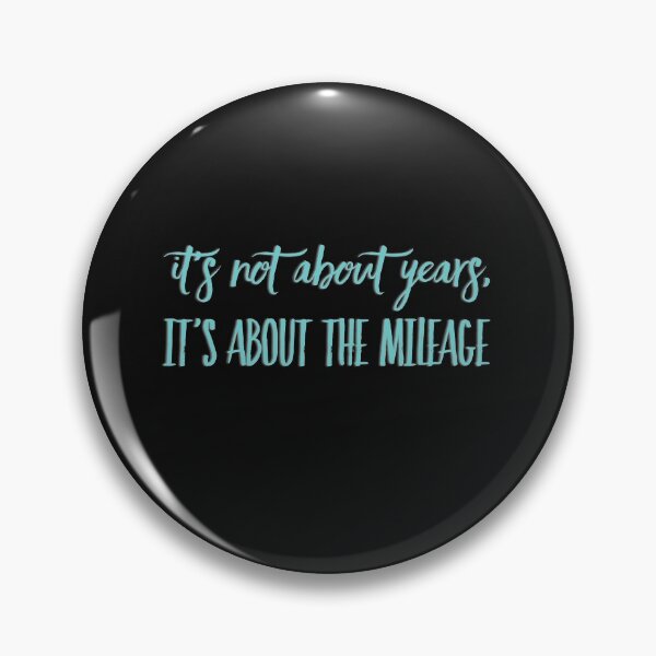 Item preview, It's Not About the Years, It's About the Mileage designed and sold by Five O'clock Shirts.