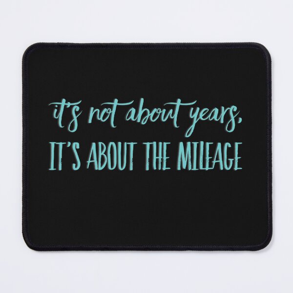 Item preview, It's Not About the Years, It's About the Mileage designed and sold by Five O'clock Shirts.