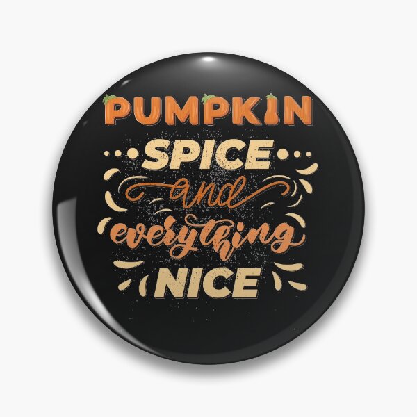 Item preview, Pumpkin spice and everything nice designed and sold by Eamali.