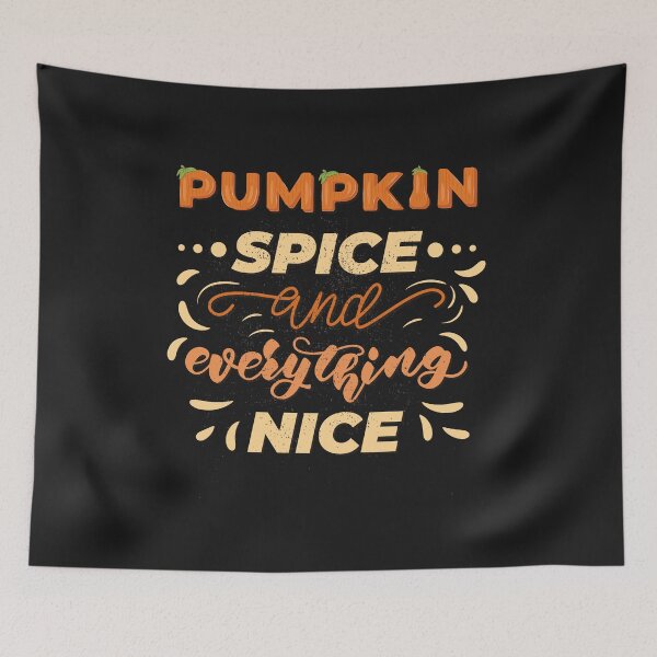 Item preview, Pumpkin spice and everything nice designed and sold by Eamali.