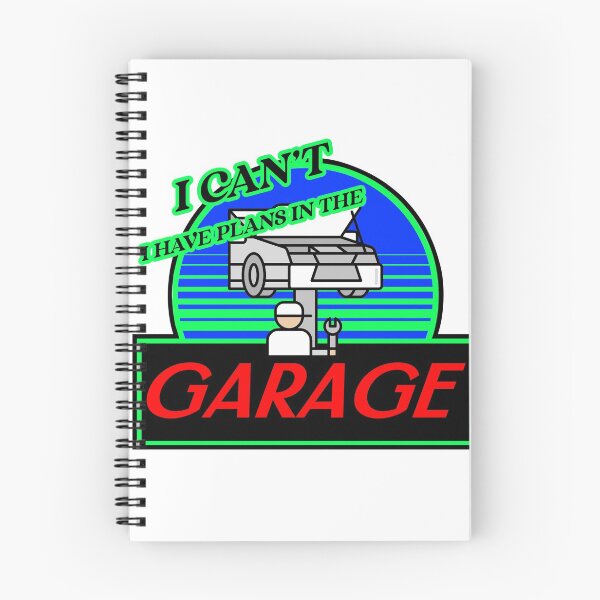 Item preview, I CAN'T I HAVE PLANS IN THE GARAGE designed and sold by BestCoolStuff.