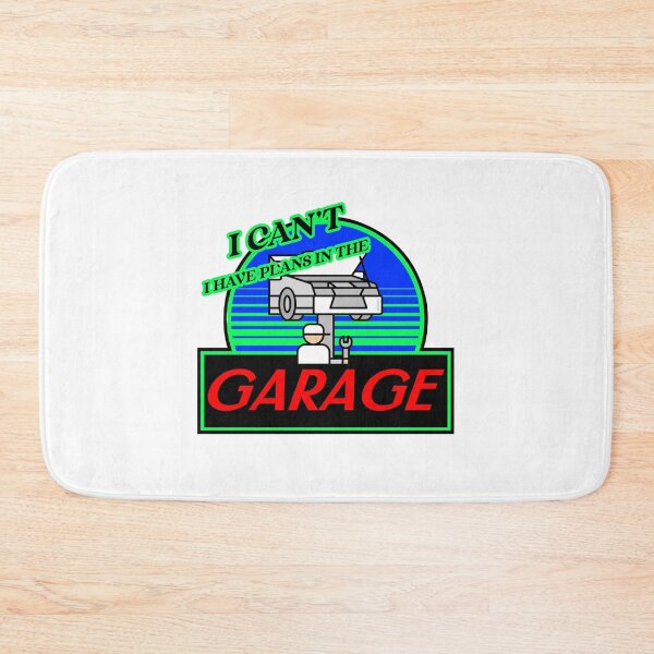 Item preview, I CAN'T I HAVE PLANS IN THE GARAGE designed and sold by BestCoolStuff.